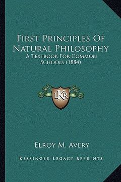 portada first principles of natural philosophy: a textbook for common schools (1884) (en Inglés)