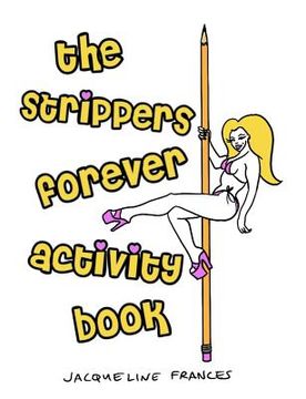 portada Strippers Forever Activity Book (en Inglés)