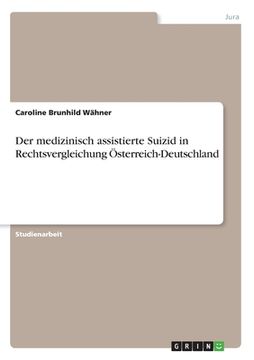 portada Der medizinisch assistierte Suizid in Rechtsvergleichung Österreich-Deutschland (en Alemán)