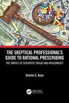 portada The Skeptical Professional’S Guide to Rational Prescribing: The Impact of Scientific Fraud and Misconduct (in English)