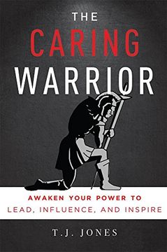 portada The Caring Warrior: Awaken Your Power To Lead, Influence, and Inspire