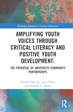 portada Amplifying Youth Voices Through Critical Literacy and Positive Youth Development: The Potential of University-Community Partnerships (Routledge Research in Literacy Education) (en Inglés)
