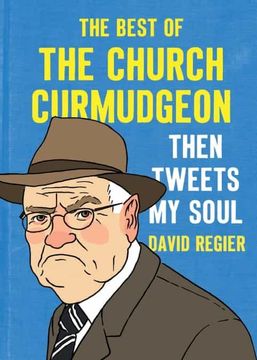 portada Then Tweets my Soul: The Best of the Church Curmudgeon (in English)