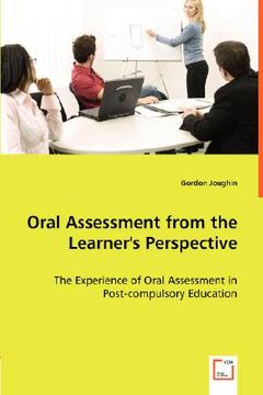portada oral assessment from the learner's perspective - the experience of oral assessment in post-compulsory education (en Inglés)