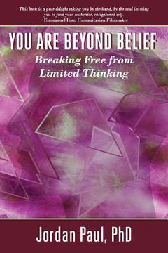 portada You Are Beyond Belief: Breaking Free from Limited Thinking (en Inglés)