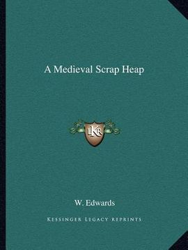 portada a medieval scrap heap (en Inglés)