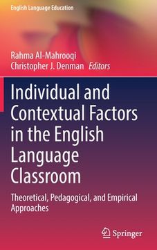 portada Individual and Contextual Factors in the English Language Classroom: Theoretical, Pedagogical, and Empirical Approaches (in English)