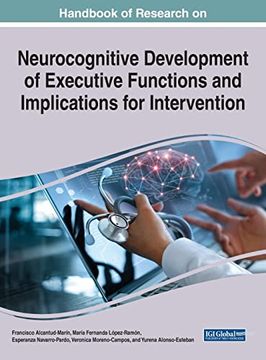 portada Handbook of Research on Neurocognitive Development of Executive Functions and Implications for Intervention (Advances in Psychology, Mental Health, and Behavioral Studies) (in English)