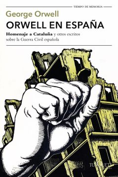portada Orwell en España: "Homenaje a Cataluña" y Otros Escritos Sobre la Guerra Civil Española (Tiempo de Memoria) (in Spanish)