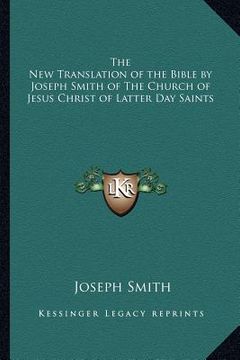 portada the new translation of the bible by joseph smith of the church of jesus christ of latter day saints (en Inglés)