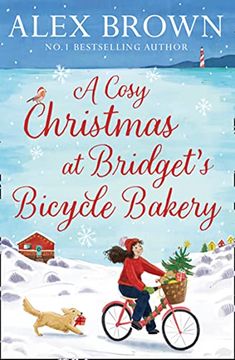 portada A Cosy Christmas at Bridget’S Bicycle Bakery: The Only Feel Good, Festive Christmas Romance you Need for 2021 –Brand new From the Bestselling Author! Book 1 (The Carrington’S Bicycle Bakery) (en Inglés)