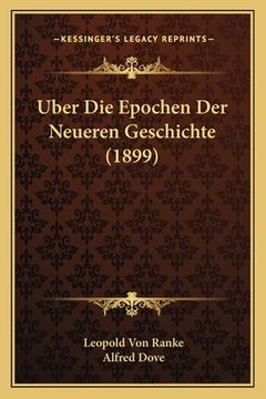 portada Uber Die Epochen Der Neueren Geschichte (1899) (en Alemán)