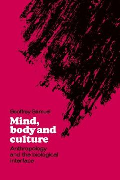 portada Mind, Body & Culture: Anthropology: Anthropology and the Biological Interface (en Inglés)