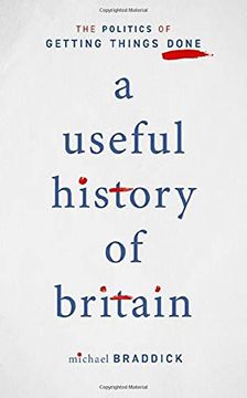 portada A Useful History of Britain: The Politics of Getting Things Done (en Inglés)