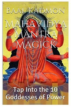 portada Mahavidya Mantra Magick: Tap Into the 10 Goddesses of Power: Volume 8 (en Inglés)