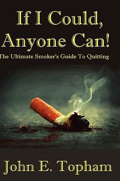 portada if i could, anyone can! (the ultimate smoker's guide to quitting) (en Inglés)
