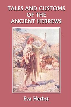 portada tales and customs of the ancient hebrews (yesterday's classics) (en Inglés)