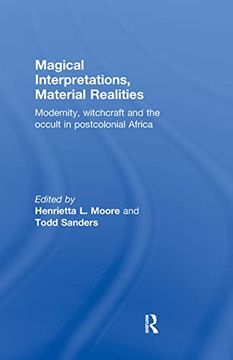 portada Magical Interpretations, Material Realities: Modernity, Witchcraft and the Occult in Postcolonial Africa
