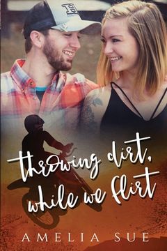portada Throwing Dirt, White We Flirt (en Inglés)