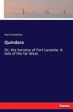 portada Quindaro: Or, the heroine of Fort Laramie. A tale of the far West.