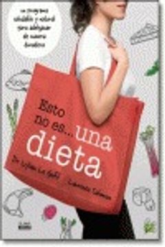 portada Esto No Es Una Dieta: Un Programa Saludable Y Natural Para Adelgazar De Manera Duradera (gastronomia.) (in English)