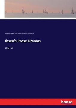 portada Ibsen's Prose Dramas: Vol. 4 (en Inglés)