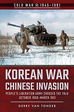 portada Korean war - Chinese Invasion: People'S Liberation Army Crosses the Yalu, October 1950-March 1951 (Cold War, 1945-1991) (en Inglés)
