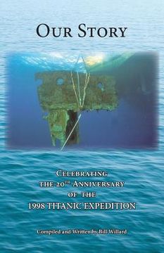 portada Our Story: Celebrating the 20Th Anniversary of the 1998 Titanic Expedition 