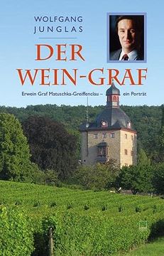 portada Der Wein-Graf: Erwein Graf Matuschka-Greiffenclau - ein Porträt (en Alemán)