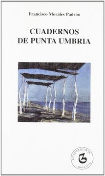 portada Cuadernos de Punta Umbria (Coleccion Guadalquivir) (Spanish Edition) (in Spanish)