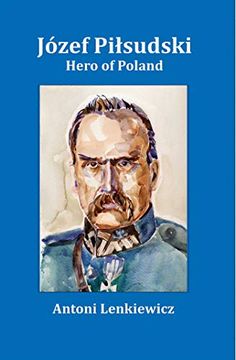 portada Jozef Pilsudski: Hero of Poland (en Inglés)