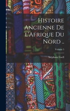 portada Histoire ancienne de l'Afrique du Nord ..; Volume 5 (en Francés)