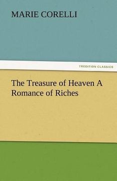 portada the treasure of heaven a romance of riches (en Inglés)