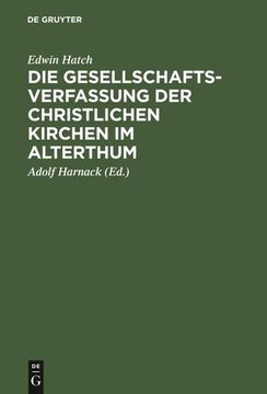 portada Die Gesellschaftsverfassung der Christlichen Kirchen im Alterthum (en Alemán)