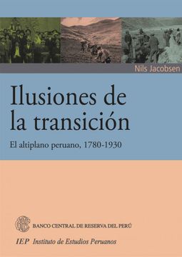 portada Ilusiones de la Transición. El Antiplano Peruano. 1780 -1930 (in Spanish)
