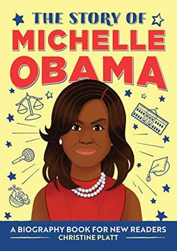 portada The Story of Michelle Obama: A Biography Book for new Readers (The Story of: A Biography Series for new Readers) (in English)