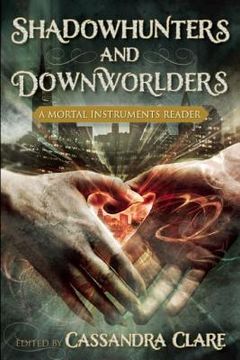 portada shadowhunters and downworlders: a mortal instruments reader
