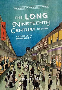 portada The Long Nineteenth Century, 1750-1914: Crucible of Modernity (The Making of the Modern World) (in English)