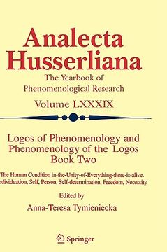 portada logos of phenomenology and phenomenology of the logos. book two: the human condition in-the-unity-of-everything-there-is-alive individuation, self, pe (en Inglés)
