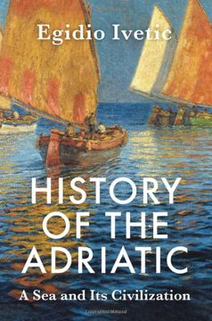 portada History of the Adriatic: A Sea and Its Civilization (en Inglés)