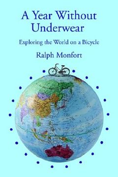portada a year without underwear: exploring the world on a bicycle (en Inglés)