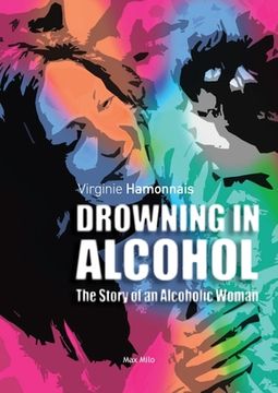 portada Drowning in alcohol: The Story of an Alcoholic Woman 