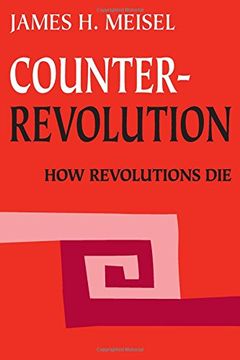 portada Counterrevolution: How Revolutions die (en Inglés)