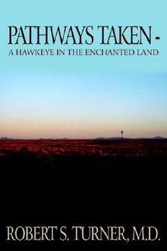 portada pathways taken: a hawkeye in the enchanted land (en Inglés)