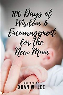 portada 100 Days of Wisdom and Encouragement for the new mum (en Inglés)