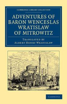 portada Adventures of Baron Wenceslas Wratislaw of Mitrowitz: What he saw in the Turkish Metropolis, Constantinople; Experienced in his Captivity; And After h. - Travel, Middle East and Asia Minor) 