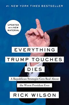 portada Everything Trump Touches Dies: A Republican Strategist Gets Real About the Worst President Ever (in English)