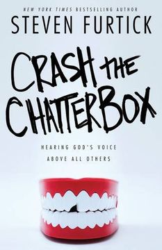 portada Crash the Chatterbox: Hearing God's Voice Above all Others (en Inglés)