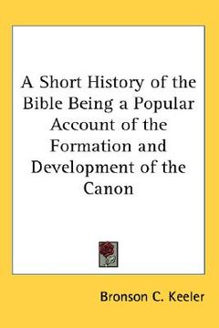 portada a short history of the bible being a popular account of the formation and development of the canon