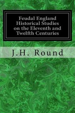 portada Feudal England Historical Studies on the Eleventh and Twelfth Centuries (en Inglés)